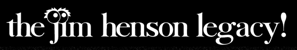 The Jim Henson legacy! logo